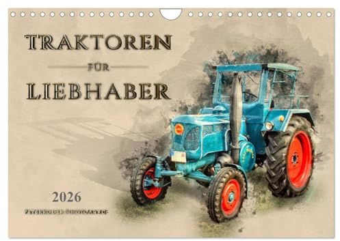 Traktoren für Liebhaber (Wandkalender 2026 DIN A4 quer), CALVENDO Monatskalender: Nostalgische Traktoren - geliebte Kraftpakete, die viele in ihren Bann ziehen (CALVENDO Technologie)