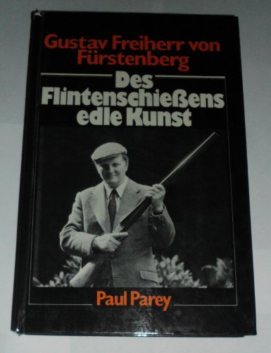 Des Flintenschiessens edle Kunst. Aus der Praxis eines Schiesstrainers