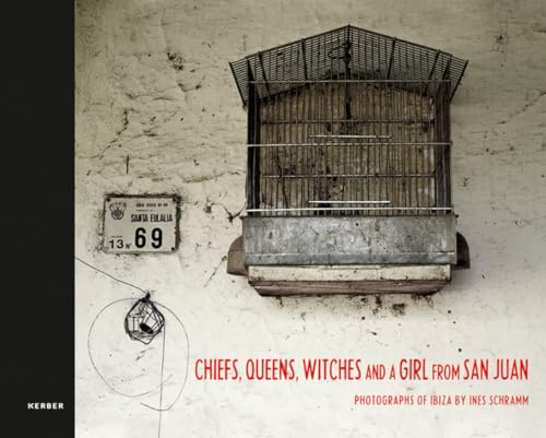 Chiefs, Queens, Witches and a Girl from San Juan. Photographs of Ibiza by Ines Schramm