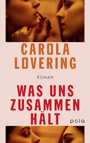 Was uns zusammenhält: Roman. Ein fesselnder Roman über die Abgründe, die enttäuschte Freundschaft birgt