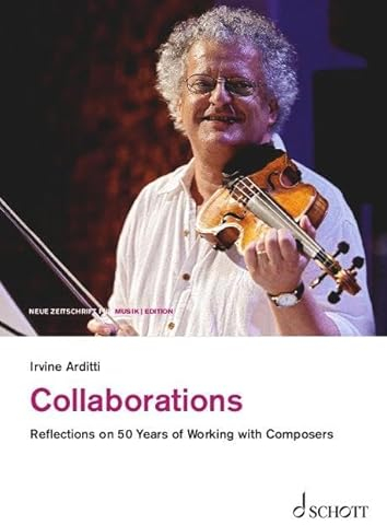 Collaborations: Reflections on 50 Years of Working with Composers (edition neue zeitschrift für musik)
