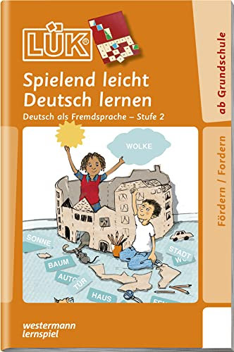 LÜK: Stufe 2 - Deutsch als Fremdsprache Spielend leicht Deutsch lernen (LÜK-Übungshefte: DaZ und DaF)