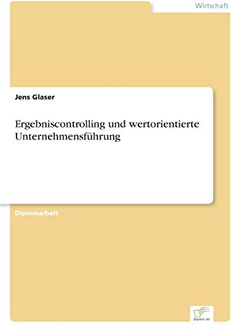 Ergebniscontrolling und wertorientierte Unternehmensführung