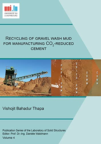 Recycling of gravel wash mud for manufacturing CO2-reduced cement (Schriftenreihe des Laboratory of Solid Structures)