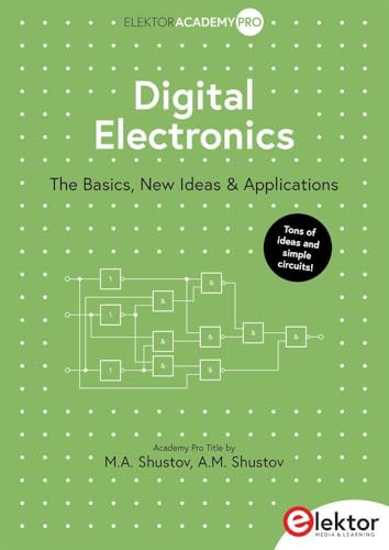Digital Electronics: The Basics, New Ideas & Applications