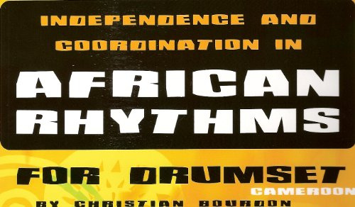 Independence and Coordination in African Rhythms: for Drumset (Cameroon). Schlagzeug. Lehrbuch. (Advance Music)