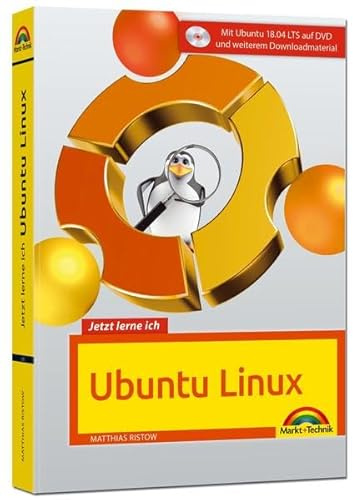 Jetzt lerne ich Ubuntu 18.04 LTS - aktuellste Version Das Komplettpaket für den erfolgreichen Einstieg. Mit vielen Beispielen und Übungen auf DVD - ... LTS auf DVD und weiterem Downloadmaterial