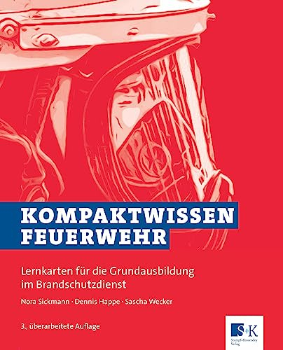 Kompaktwissen Feuerwehr: Lernkarten für die Grundausbildung im Brandschutzdienst