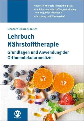 Lehrbuch Nährstofftherapie: Grundlagen und Anwendung der Orthomolekularmedizin