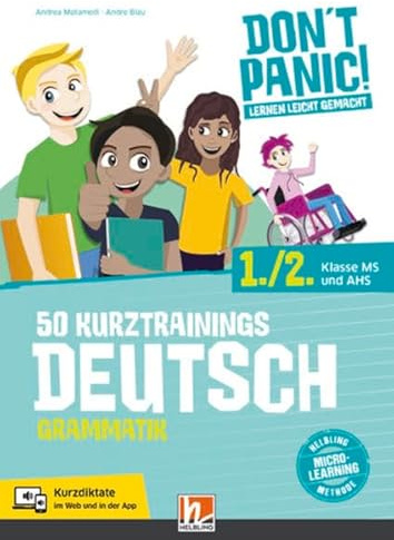 DON'T PANIC! Lernen leicht gemacht, 50 Kurztrainings Deutsch: Grammatik 1./2. Klasse MS und AHS