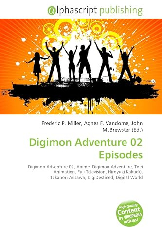 Digimon Adventure 02 Episodes: Digimon Adventure 02, Anime, Digimon Adventure, Toei Animation, Fuji Television, Hiroyuki Kakud¿, Takanori Arisawa, DigiDestined, Digital World