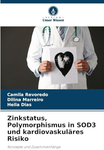 Zinkstatus, Polymorphismus in SOD3 und kardiovaskuläres Risiko: Konzepte und Zusammenhänge