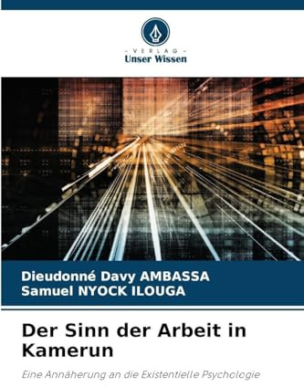 Der Sinn der Arbeit in Kamerun: Eine Annäherung an die Existentielle Psychologie