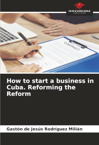 How to start a business in Cuba. Reforming the Reform: DE