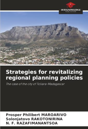 Strategies for revitalizing regional planning policies: The case of the city of Toliara-Madagascar