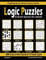 Logic Puzzles & Brain Games for Adults: 500 Easy to Hard Puzzles & 12 Puzzle Types (Sudoku, Fillomino, Battleships, Calcudoku, Binary Puzzle, ... (Challenging Fun Brain Teasers, Band 4)