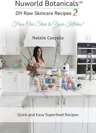 Nuworld Botanicals DIY Raw Skincare Recipes 2