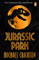 Jurassic Park (2015): The gripping multimillion copy bestselling sci-fi novel