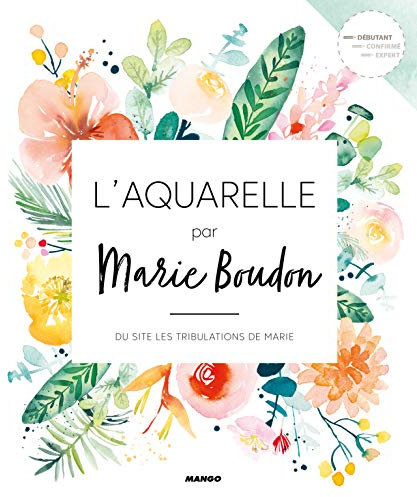 L'aquarelle par Marie Boudon