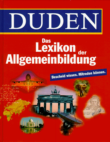 Duden - Lexikon der Allgemeinbildung: Bescheid wissen von A bis Z