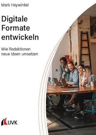 Digitale Formate entwickeln: Wie Redaktionen neue Ideen umsetzen