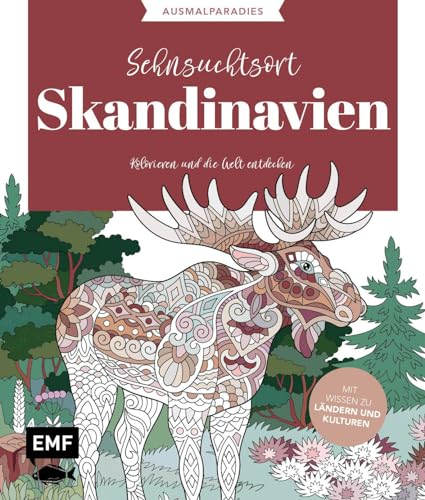 Ausmalparadies – Sehnsuchtsort Skandinavien: Ein entspannendes Ausmalbuch für Hygge-Momente und Inspiration | Kolorieren und die Welt entdecken: Mit Wissen zu Ländern und Kulturen
