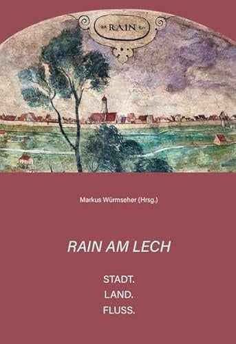 Rain am Lech – Stadt. Land. Fluss.