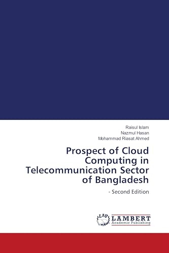 Prospect of Cloud Computing in Telecommunication Sector of Bangladesh: - Second Edition