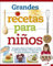 Grandes recetas para niños: 48 páginas fáciles de limpiar con recetas de aperitivos, bebidas y comidas para que los niños las elaboren y disfruten (Infantil general)