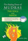 The Healing Power of Mudras: Juggling, Crossing & Compressing Fingers in Ways Illustrated for Healing and Health