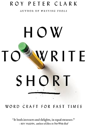 How to Write Short: Word Craft for Fast Times