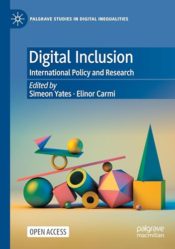 Digital Inclusion: International Policy and Research (Palgrave Studies in Digital Inequalities)