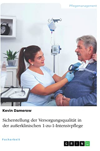 Sicherstellung der Versorgungsqualität in der außerklinischen 1-zu-1-Intensivpflege