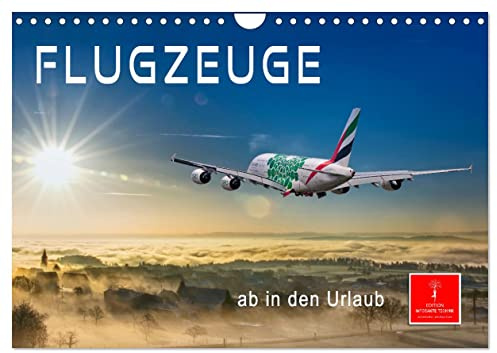 Flugzeuge - ab in den Urlaub (Wandkalender 2026 DIN A4 quer), CALVENDO Monatskalender: Die unendliche Freiheit am Himmel begeistert alle Liebhaber der ... Maschinen am Himmel. (CALVENDO Technologie)