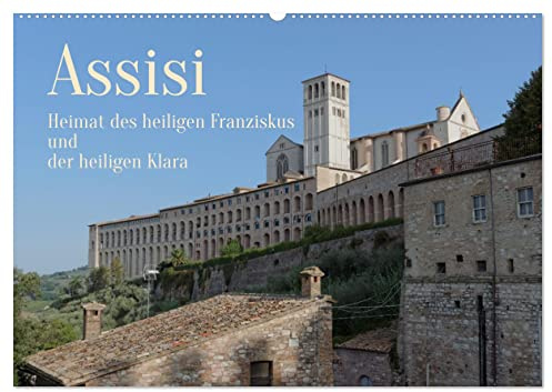 Assisi - Die Heimat des heiligen Franziskus und der heiligen Klara (Wandkalender 2026 DIN A2 quer), CALVENDO Monatskalender: Szenen aus einer kleinen aber bedeutenden Stadt. (CALVENDO Orte)