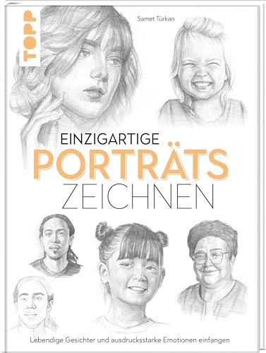 Einzigartige Porträts zeichnen: Lebendige Gesichter und ausdrucksstarke Emotionen einfangen