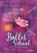 Ballet School - Der vierte Schwan: Die Kinderbuchreihe über Ballett der SPIEGEL-Bestsellerautorin | Mädchen im Leistungssport | Tanz-Akademie in London