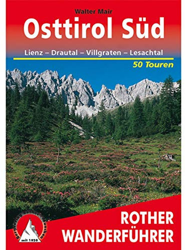 Osttirol Süd: Lienz - Drautal - Villgraten - Lesachtal. 50 Touren mit GPS-Tracks (Rother Wanderführer)