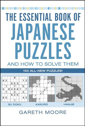 The Essential Book of Japanese Puzzles and How to Solve Them (Atria)