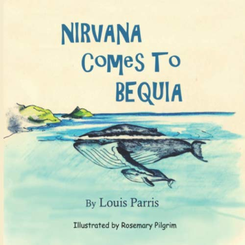 Nirvana Comes To Bequia