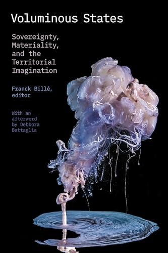 Voluminous States: Sovereignty, Materiality, and the Territorial Imagination