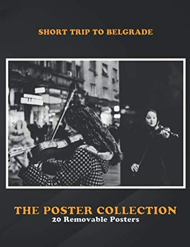 Poster Collection: Short Trip To Belgrade A Performer Does Not Need A Stage Just A Soul Inspirational