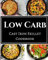 Low Carb Cast Iron Skillet Cookbook: Assortment of Delicious Low Carb Diet Cast Iron Skillet Recipes