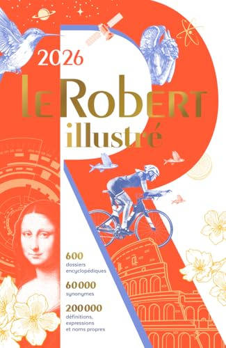 Le Robert Illustré Edition 2026: Illustrated dictionary-cum-encyclopedia (Dictionnaires Langue Francaise)