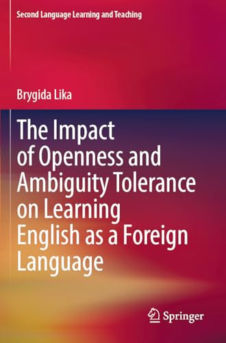 The Impact of Openness and Ambiguity Tolerance on Learning English as a Foreign Language (Second Language Learning and Teaching)