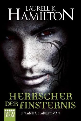 Herrscher der Finsternis: Ein Anita Blake Roman: Ein Anita Blake Roman. Deutsche Erstausgabe (Allgemeine Reihe. Bastei Lübbe Taschenbücher)