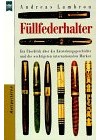 Füllfederhalter: Ein Überblick über die Entstehungsgeschichte und die wichtigsten Marken