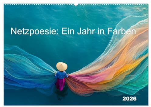 Netzpoesie: Ein Jahr in Farben (Wandkalender 2026 DIN A2 quer), CALVENDO Monatskalender (CALVENDO Orte)