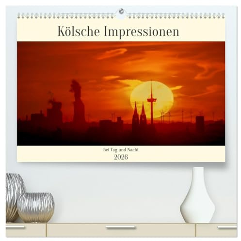 Kölsche Impressionen bei Tag und Nacht (hochwertiger Premium Wandkalender 2026 DIN A2 quer), Kunstdruck in Hochglanz: Fotos aus Köln bei Tag und Nacht (CALVENDO Orte)