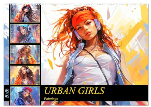 Urban Girls. Paintings (Wandkalender 2026 DIN A2 quer), CALVENDO Monatskalender: Trendy und frei in der Großstadt! (CALVENDO Menschen)